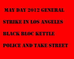 link May_1st_general_strike_in_Los_Angeles_Black_Bloc_kettle_the_police_and_force_police_line_back