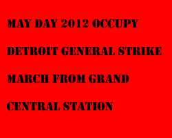 link - occupy Detriot march from Grand Central Terminal on May day during general strike