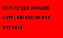 link - occupy the Golden Gate Bridge on May day 2012
