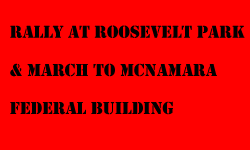 link - rally at Roosevelt Park and march to McNamara Federal Building